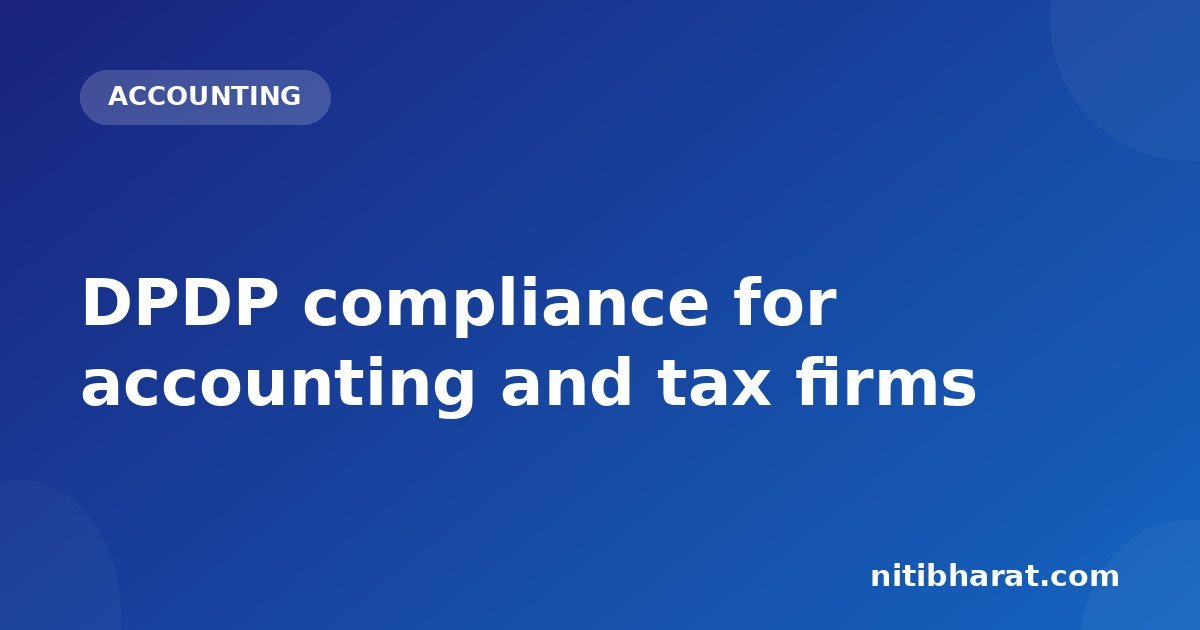 DPDP compliance for accounting and tax firms